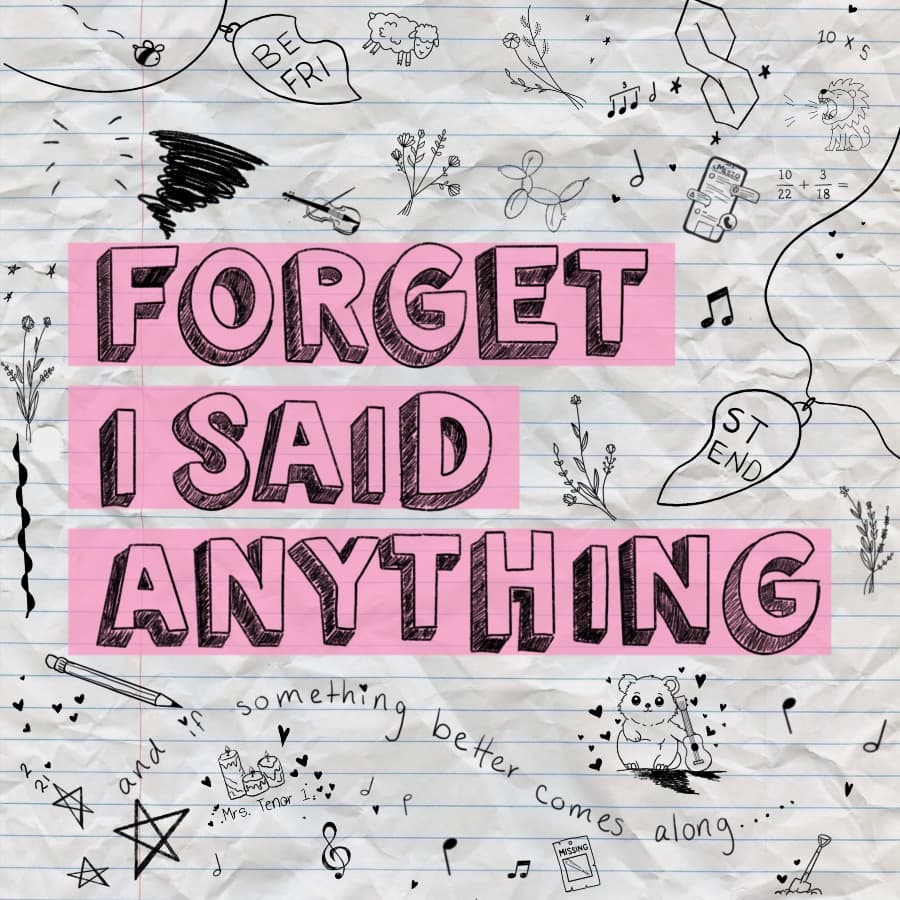 Forget I Said Anything