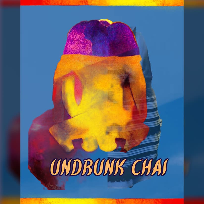 Undrunk Chai