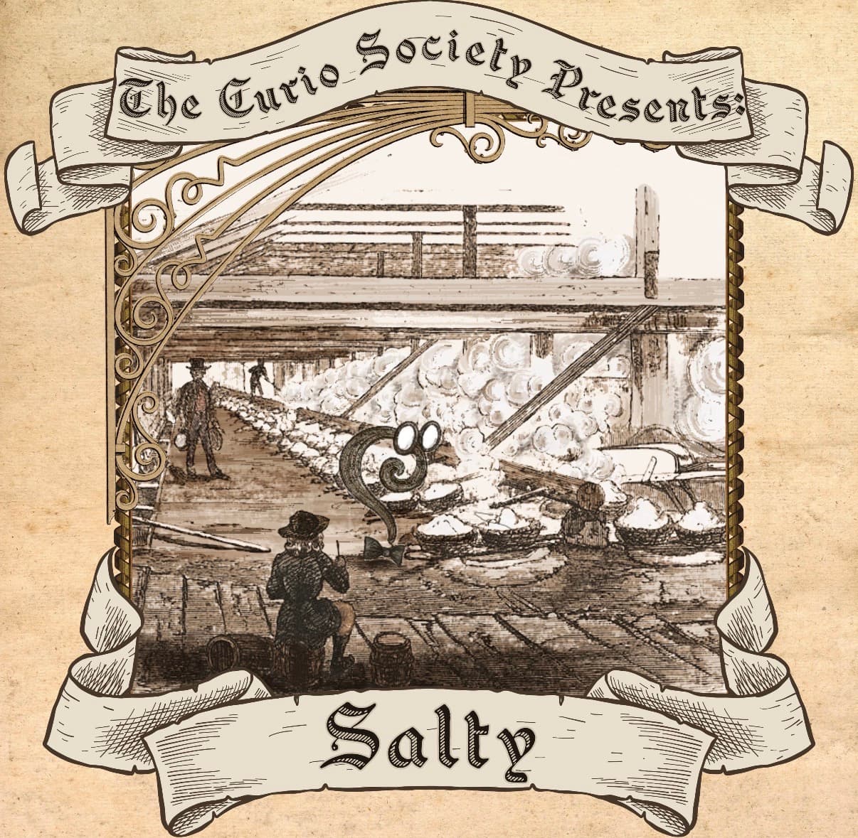 The Curio Society Presents Salty