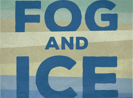 Fog and Ice