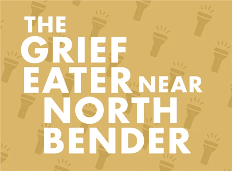 The Grief Eater Near North Bender