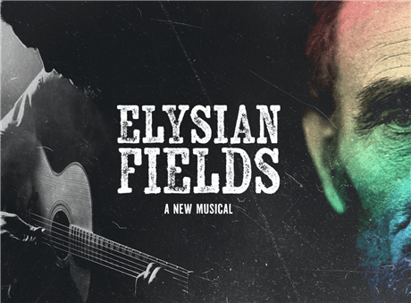 Elysian Fields: a new musical