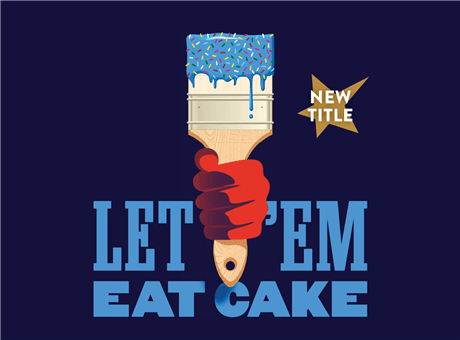 Let ’Em Eat Cake