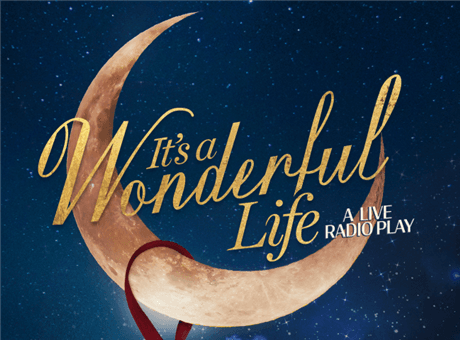 It's a Wonderful Life: A Live Radio Play