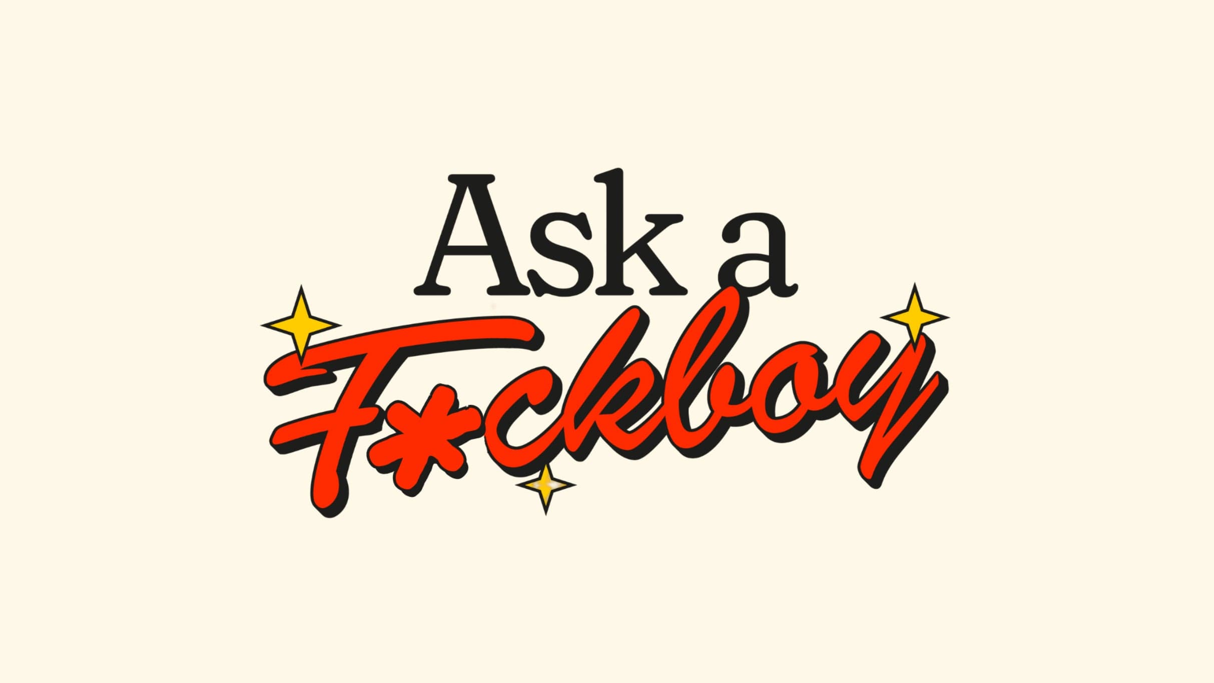Ask A F*ckboy