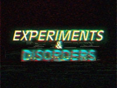 Experiments and Disorders May 2026
