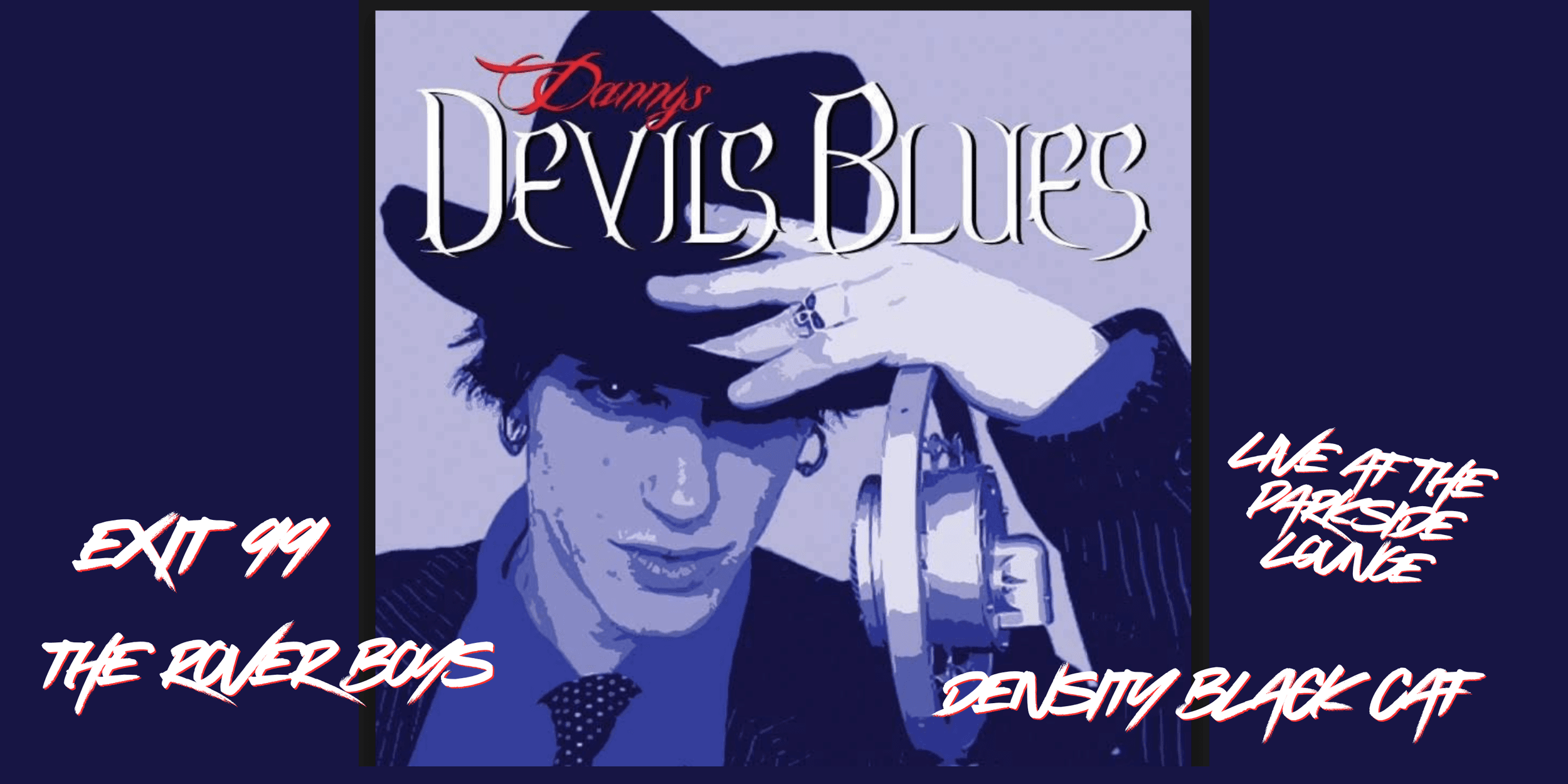 Danny's Devils Blues with Exit 99, Density Black Cat and The Rover Boys