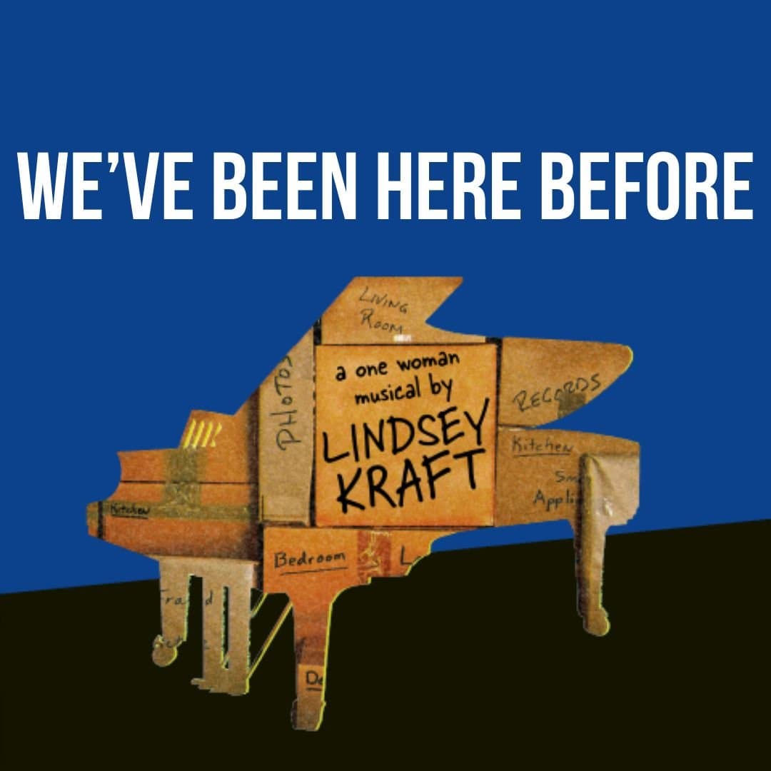 We’ve Been Here Before: A One-Woman Musical