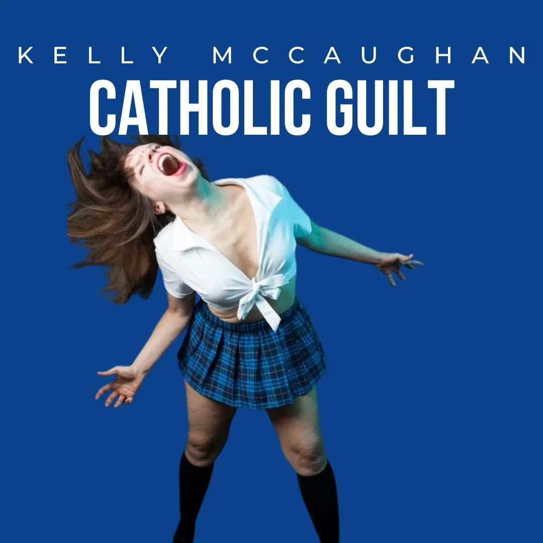 Kelly McCaughan: CATHOLIC GUILT