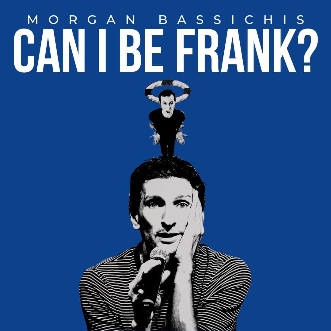 Morgan Bassichis: CAN I BE FRANK?